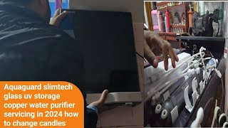 Aquaguard slimtech glass uv storage copper water purifier servicing in 2024 how to change candles [upl. by Hafeetal]