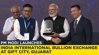 PM Modi launches India International Bullion Exchange at GIFT City Gujarat [upl. by Neva]