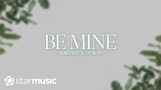 Akira x JL of BGYO  Be Mine Lyrics [upl. by West]