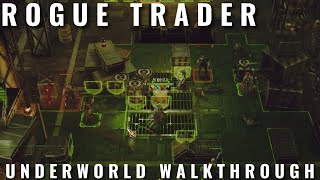 Rogue Trader  Underworld Walkthrough [upl. by Lyontine]