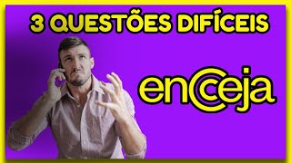 TRÊS QUESTÕES DIFÍCIES DO ENCCEJA [upl. by Trebleda]