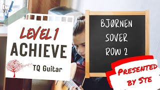 Bjørnen Sover presented by Ste Level 1 Achieve TQ Guitar [upl. by Eiramacissej]