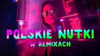 POLSKIE NUTKI W REMIXACH VOL4 🔥 NAJLEPSZA MUZYKA KLUBOWA 2024 ✅ REMIXY RADIOWYCH HITÓW 2024 [upl. by Lapo]