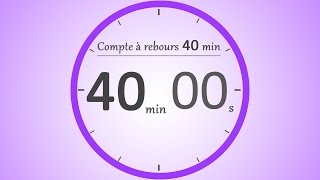 Compte à rebours 40 minutes ⏱️  Timer 40 min [upl. by Anihc]