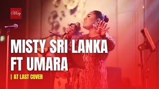 MISTY Sri Lanka ft Umara  At Last Cover [upl. by Athelstan]