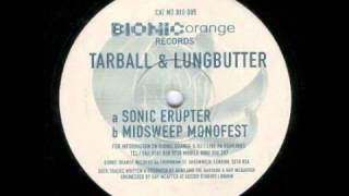 Bionic Orange ‎ BIO 005 Tarball amp Lungbutter ‎ Sonic Erupter  Mindsweep [upl. by Griffith]