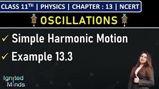 Class 11th Physics  Simple Harmonic Motion  Example 133  Chapter 13 Oscillations  NCERT [upl. by Flint]