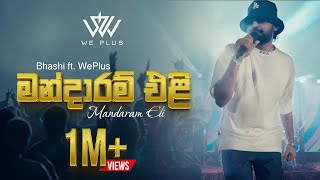 BHASHI  Mandaram Eli මන්දාරම් එළි ft WePlus  Live at Hanthane  හන්තානේ [upl. by Anair]