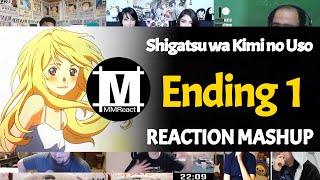 Shigatsu wa Kimi no Uso Ending 1  Reaction Mashup [upl. by Ruperto]