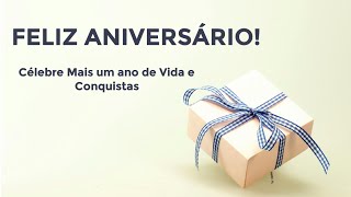 Feliz Aniversário Celebre Mais Um Ano de Vida e Conquistas [upl. by Sianna607]