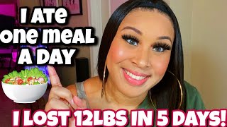 I tried the OMAD DIET  ONE MEAL A DAY I lost 12LBS in 5 DAYS SHOCKING WEIGHT LOSS RESULTS [upl. by Colvert]