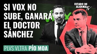 Si Vox no sube ganará el doctor Sánchez Plus Ultra con Pío Moa [upl. by Aivekahs]