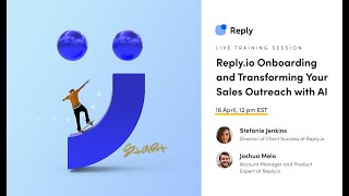 Replyio Onboarding and Transforming Your Sales Outreach with AI Live Training Session [upl. by Tuttle]