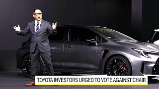 Toyota Investors Urged to Vote Against Founding Family Chair Toyoda [upl. by Christianity]