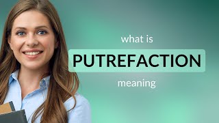 Putrefaction  PUTREFACTION definition [upl. by Ecurb]