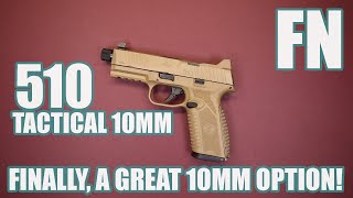 FN 510 TACTICALFINALLY A GREAT 10MM CARRY OPTION [upl. by Ydasahc]