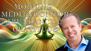 Dr Joe Dispenza Morning Guided Meditation For Abundance amp Gratitude [upl. by Atem234]