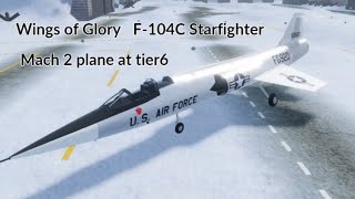 Wings of Glory F104CStarfighter  Mach2 at tier6 [upl. by Eninnej259]