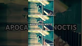 FF15 APOCALYPSIS NOCTIS 引きたいとこだけ弾いてみた [upl. by Gian786]