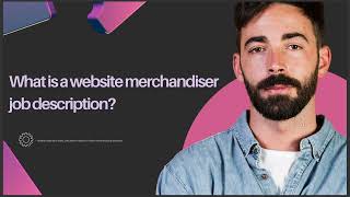 WHAT IS A WEBSITE MERCHANDISER JOB DESCRIPTION [upl. by Duile267]