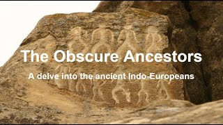 The Obscure Ancestors  An Overview of IndoEuropean Migration [upl. by Adias]