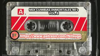 Mix Cumbias Inmortales 90s  Vol 8 Editado [upl. by Eninahs]