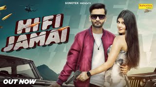 Hi Fi Jamai  Official Video  Ratrixx  Mehak Bhatnagar  Nonu Rana  Haryanvi Song  Sonotek [upl. by Seigel637]