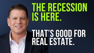 The Recession is Here Thats Good for Real Estate [upl. by Airretnahs]