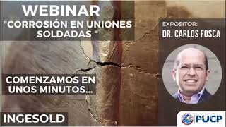 WEBINAR  quotCORROSIÓN EN UNIONES SOLDADAS DE ACEROS INOXIDABLESquot [upl. by Ahsauqal]