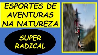 PRÁTICAS DE AVENTURAS NA NATUREZA [upl. by Enelrahc234]