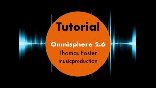 Omnisphere 2 6  Arpeggiator Tutorial [upl. by Avihs]