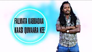 Falmataa Kabbadaa quotKAASI KAASI QUMAARA KEEquot Best Oromo Music 2021 [upl. by Melodie]