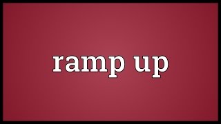 Ramp up Meaning [upl. by Atinob]