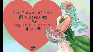 ❤︎Remi❤︎ The Flower of the Plateau  English Piano Cover [upl. by Malva]