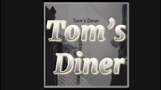 Tom’s Diner  Slowed amp Reverb [upl. by Anwahs]