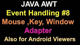 JAVA AWT Event Handling 8 In Hindi Mouse Key Window Adapter Also for Android Viewers [upl. by Bamby]