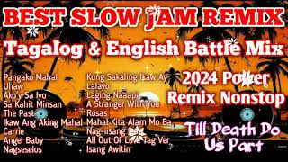 2024 BEST POWER SLOW JAM REMIX ENGLISH amp TAGALOG LOVE SONGS NONSTOP  Till Death Do Us Part Uhaw PML [upl. by Pat]