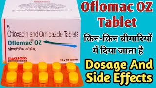 Oflomac OZ Tablet Uses  Ofloxacin And Ornidazole Tablets  Dosage And Side Effects  In Hindi [upl. by Chitkara]