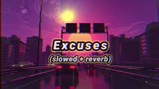 Excuses  Perfectly  Slowed amp Reverb  Mind Relaxing Song  Lofi Songs [upl. by Ainecey]