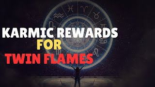 Karmic Rewards  Twin Flame Reading [upl. by Anilram939]