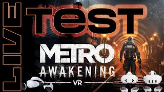 METRO AWAKENING VR  LE GRAND TEST EN LIVE QUEST 33S  PSVR 2  PCVR [upl. by Ivanna660]