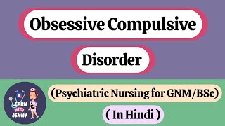 Obsessive Compulsive Disorder OCD  Psychiatric Nursing  For Gnm  Bsc  In Hindi [upl. by Jenness369]