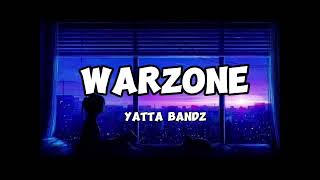 Yatta bandz  Warzone Lyrics [upl. by Dudden]