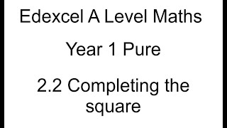 Year 1 Pure A Level maths 22 Completing the square [upl. by Raffin132]