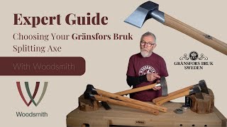 Expert Guide Choosing Your Gränsfors Bruk Splitting Axe  Woodsmith [upl. by Reitrac]