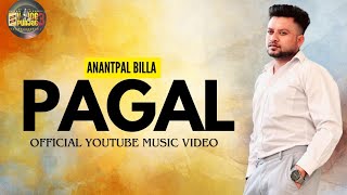 Pagal  Official Music Video  Anantpal Billa  New Punjabi Song 2024 [upl. by Hallee]