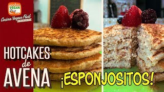 Hotcakes o pancakes de avena ¡Súper fáciles nutritivos y esponjosos  Cocina Vegan Fácil [upl. by Akinet]