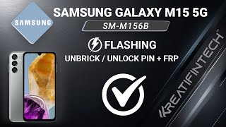 SAMSUNG GALAXY M15 5G SMM156B FLASHING UNBRICK  UNLOCK PIN  FRP ✅ [upl. by Aicen]