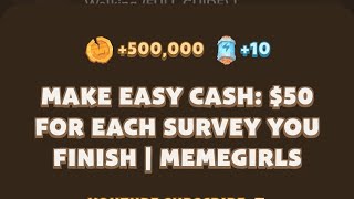 Make Easy Cash 50 for Each Survey You Finish  MemeGirls  MemeFi New Video Code Today [upl. by Kulseth315]