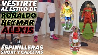 VESTIRTE COMO RONALDO NEYMAR ALEXIS… JUEGA COMO PROFESIONAL [upl. by Glantz]